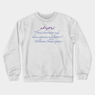 Shakespearean Insults: Whoreson Zed Crewneck Sweatshirt